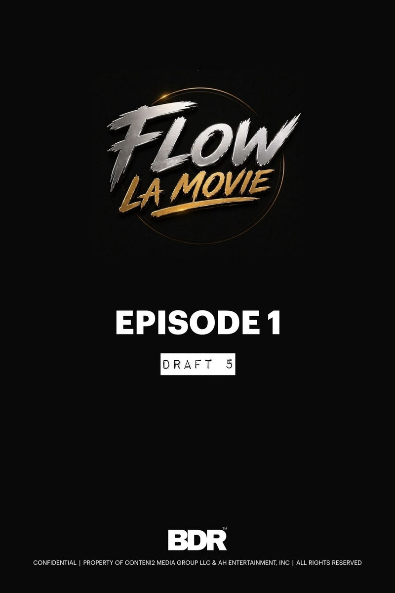 FLOW LA MOVIE - EPISODIO 01 - DRAFT 05